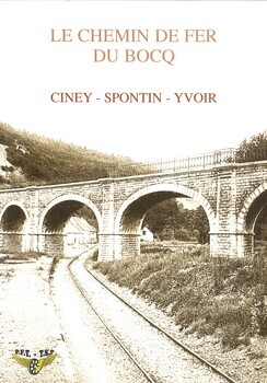 Le chemin de fer du Bocq. Ciney - Spontin - Yvoir